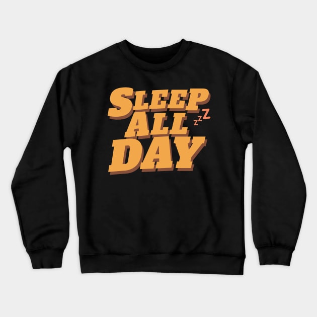 Sleep All Day Crewneck Sweatshirt by stickersbyjori